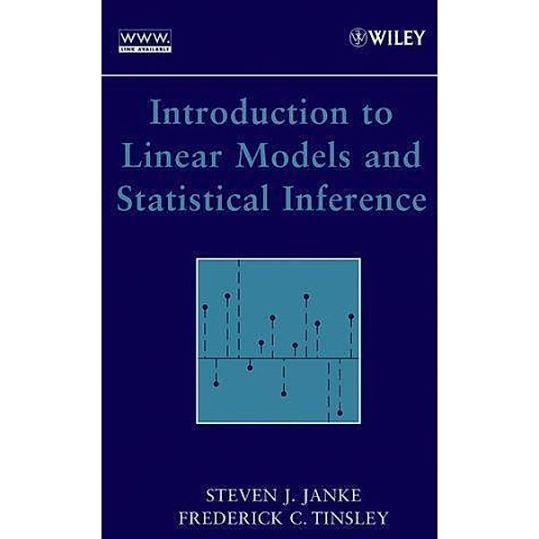 Introduction to Linear Models and Statistical Inference, Steven J. Janke, Frederick Tinsley