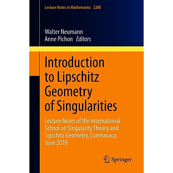 Introduction to Lipschitz Geometry of Singularities / Lecture Notes in Mathematics Bd.2280