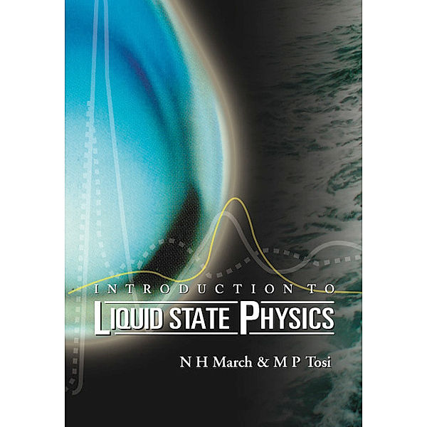 Introduction to Liquid State Physics, N H March, M P Tosi;;;