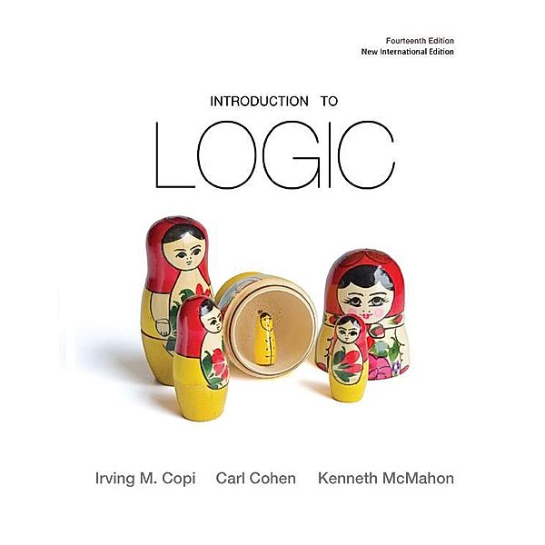 Introduction to Logic, Irving M. Copi, Kenneth McMahon, Carl Cohen