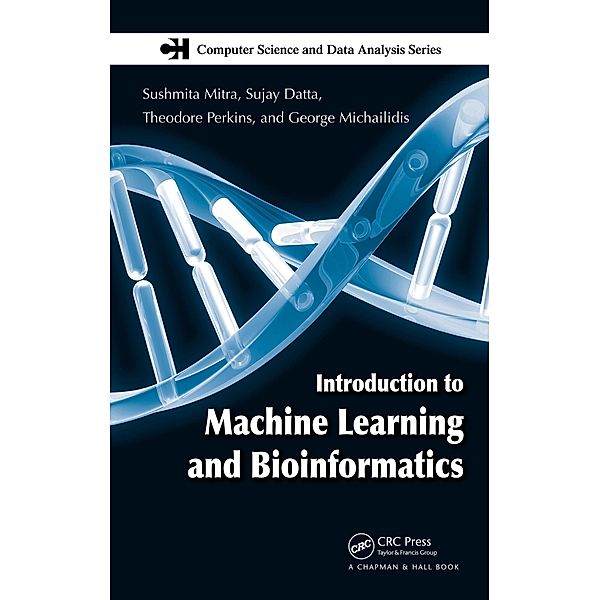 Introduction to Machine Learning and Bioinformatics, Sushmita Mitra, Sujay Datta, Theodore Perkins, George Michailidis