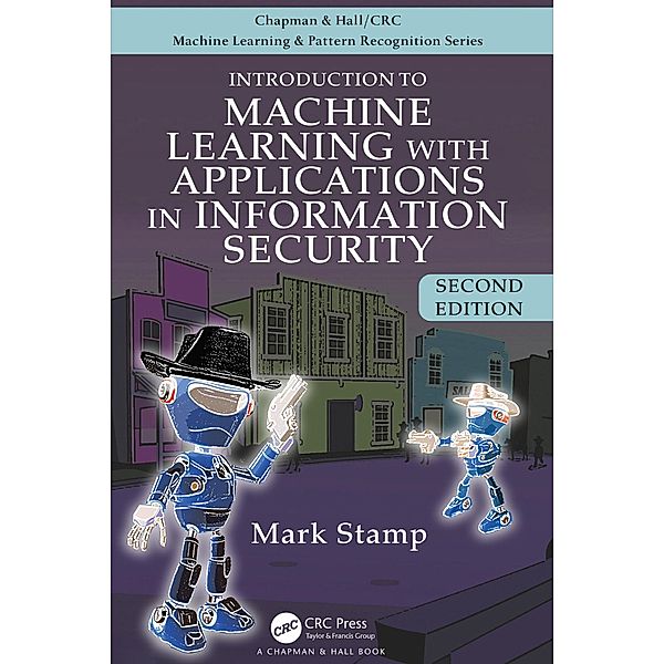 Introduction to Machine Learning with Applications in Information Security, Mark Stamp