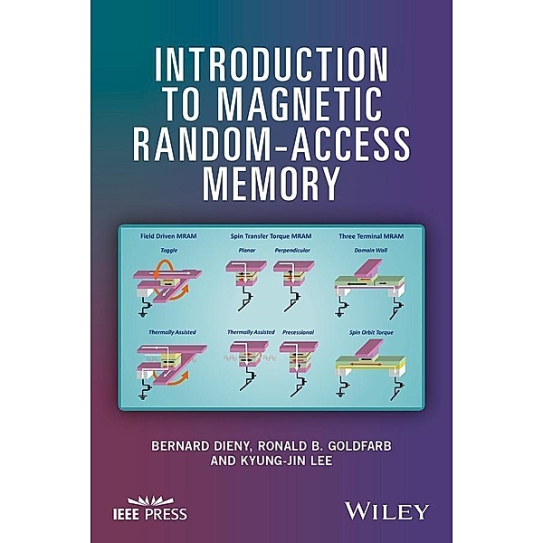 Introduction to Magnetic Random-Access Memory, Bernard Dieny, Ronald B. Goldfarb, Kyung-Jin Lee