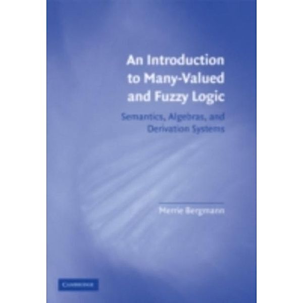 Introduction to Many-Valued and Fuzzy Logic, Merrie Bergmann