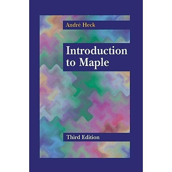 Introduction to Maple, Andre Heck