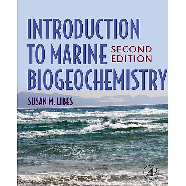Introduction to Marine Biogeochemistry, Susan Libes
