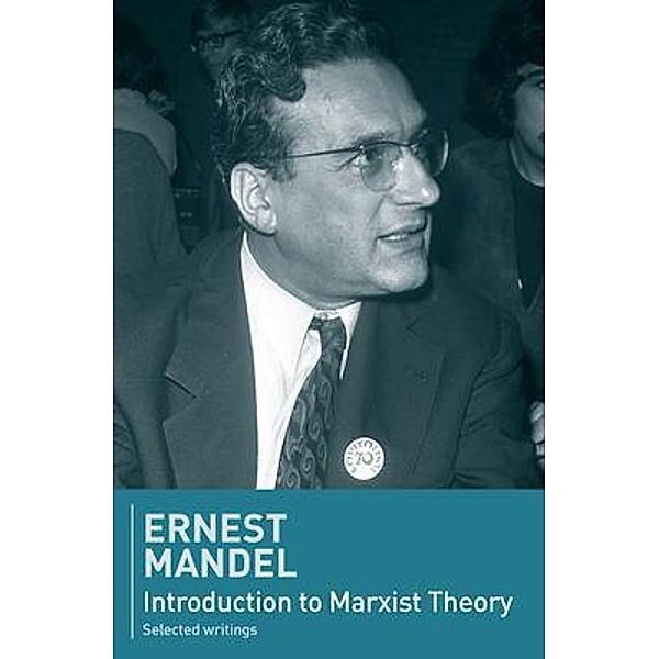 Introduction to Marxist Theory, Ernest Mandel