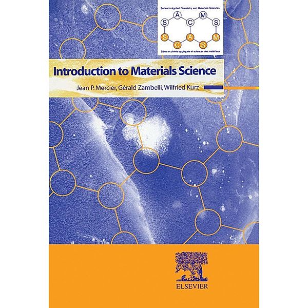 Introduction to Materials Science, Jean P Mercier, Gerald Zambelli, Wilfried Kurz