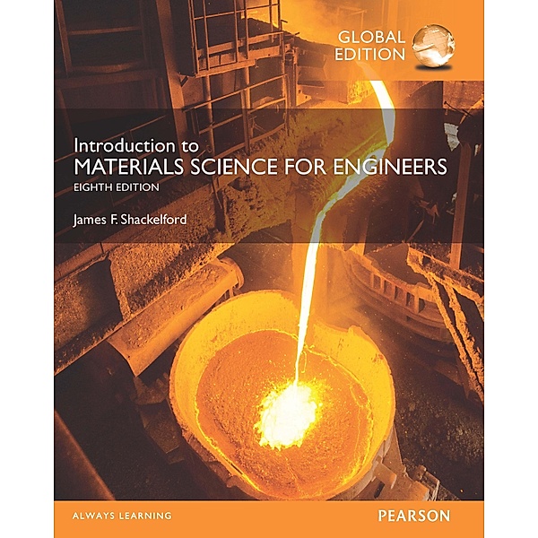 Introduction to Materials Science for Engineers, Global Edition, James F. Shackelford
