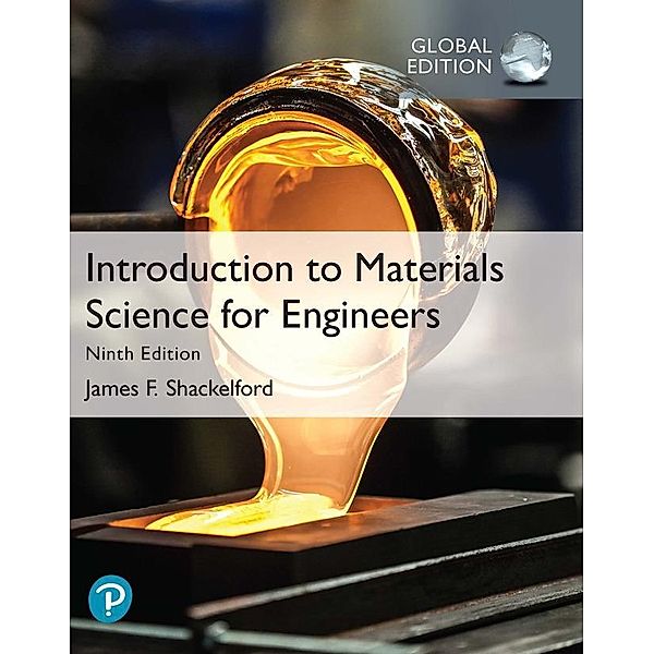 Introduction to Materials Science for Engineers, Global Edition, James F. Shackelford