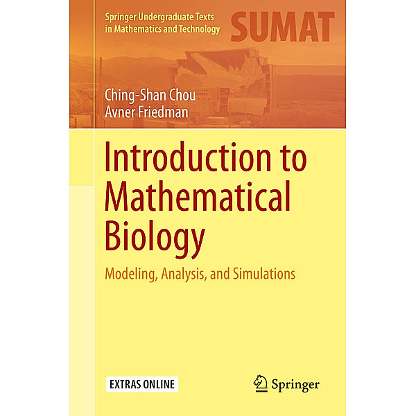 Introduction to Mathematical Biology / Springer Undergraduate Texts in Mathematics and Technology, Ching Shan Chou, Avner Friedman