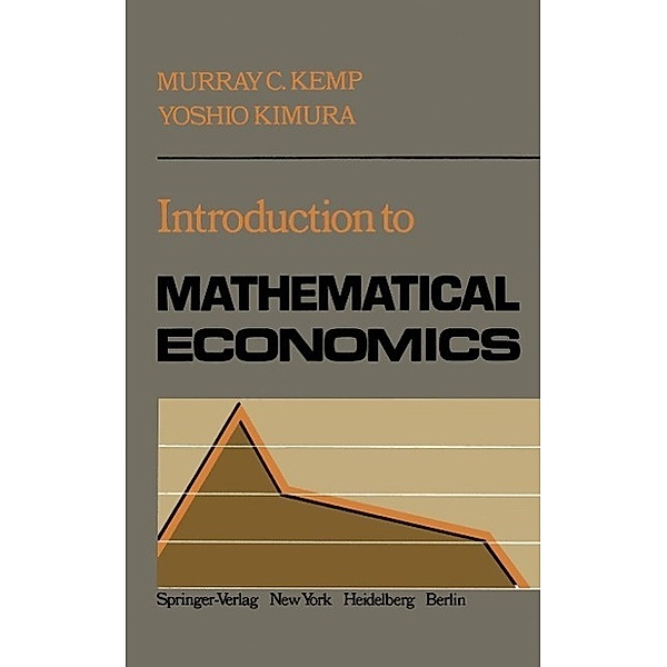 Introduction to Mathematical Economics, M. C. Kemp, Y. Kimura