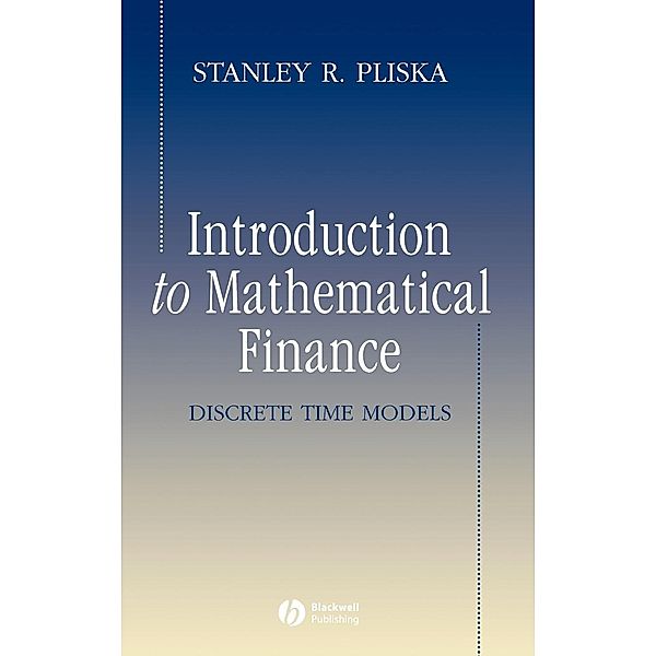 Introduction to Mathematical Finance, Stanley R. Pliska