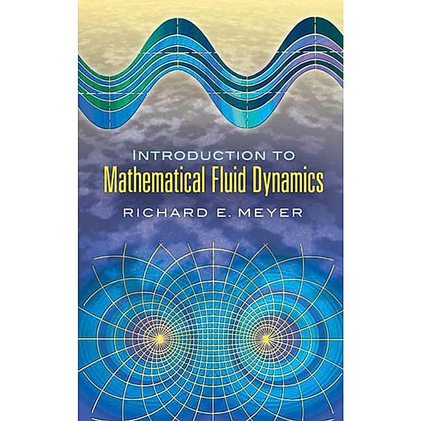 Introduction to Mathematical Fluid Dynamics / Dover Books on Physics, Richard E. Meyer