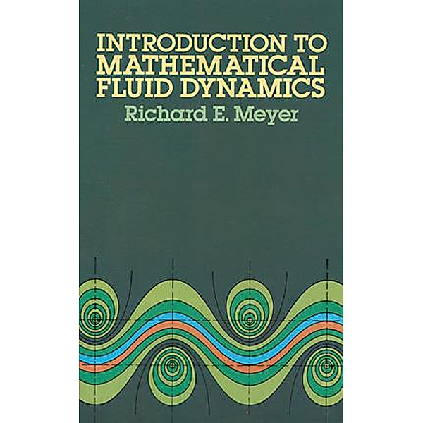 Introduction to Mathematical Fluid Dynamics / Dover Books on Physics, Richard E. Meyer