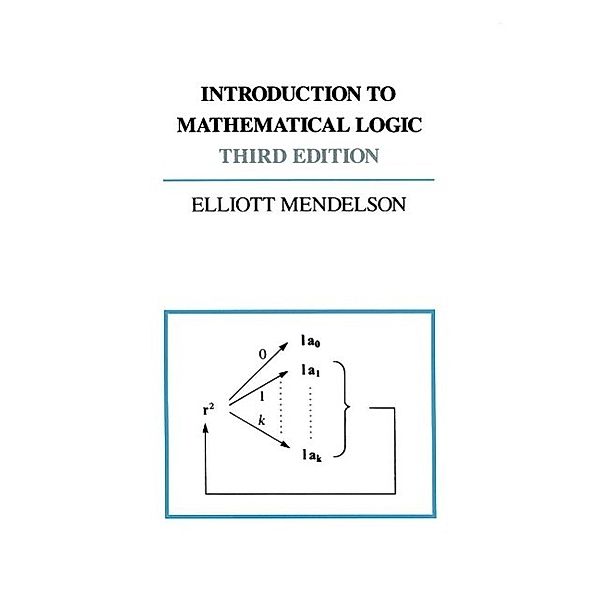 Introduction to Mathematical Logic / The Wadsworth & Brooks/Cole Mathematics Series, Elliot Mendelsohn