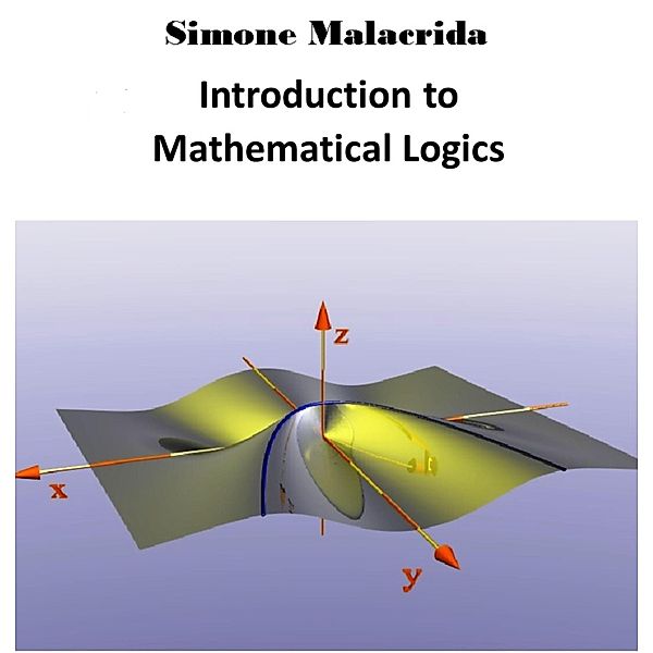 Introduction to Mathematical Logics, Simone Malacrida