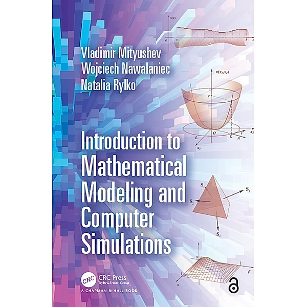 Introduction to Mathematical Modeling and Computer Simulations, Vladimir Mityushev, Wojciech Nawalaniec, Natalia Rylko