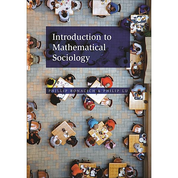 Introduction to Mathematical Sociology, Phillip Bonacich