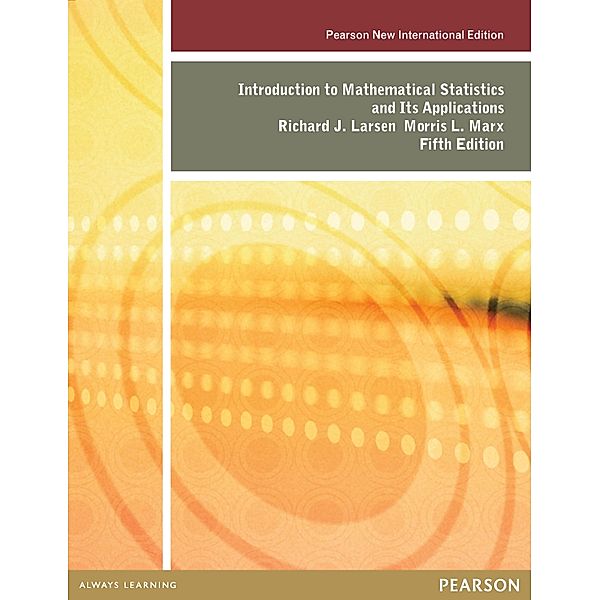 Introduction to Mathematical Statistics and Its Applications, Richard J. Larsen, Morris L. Marx