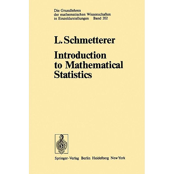 Introduction to Mathematical Statistics / Grundlehren der mathematischen Wissenschaften Bd.202, L. Schmetterer