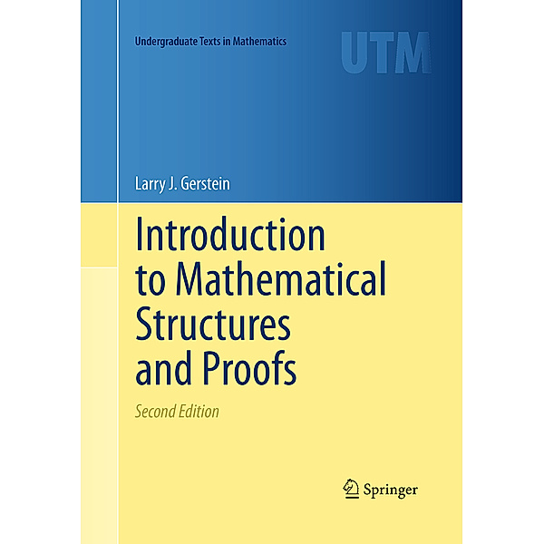 Introduction to Mathematical Structures and Proofs, Larry J. Gerstein