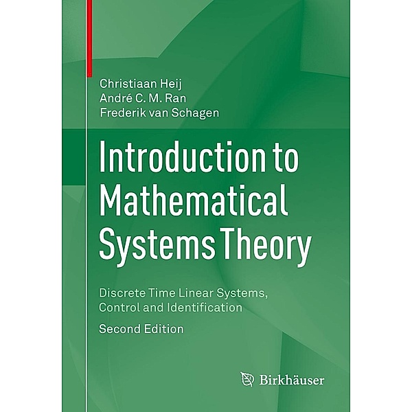 Introduction to Mathematical Systems Theory, Christiaan Heij, André C. M. Ran, Frederik van Schagen