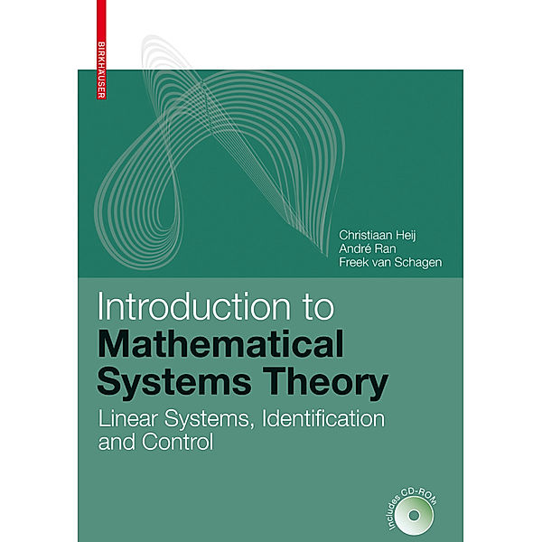 Introduction to Mathematical Systems Theory, Christiaan Heij, André C.M. Ran, F. van Schagen