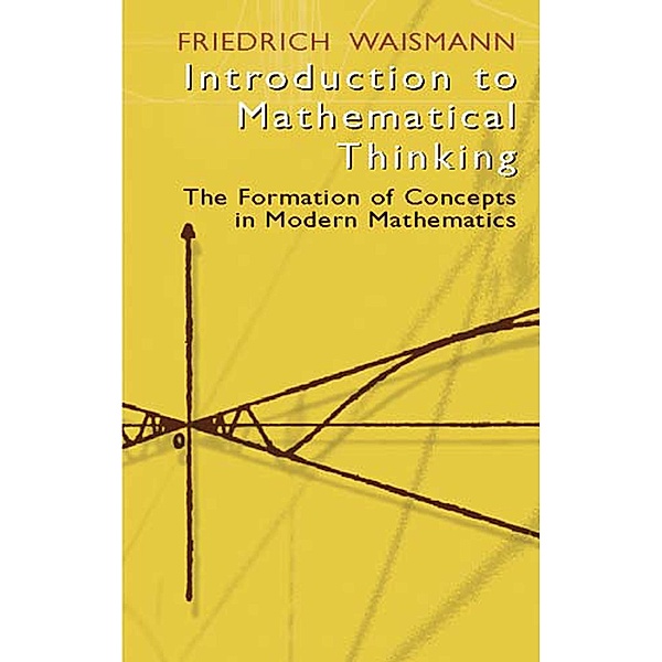 Introduction to Mathematical Thinking / Dover Books on Mathematics, Friedrich Waismann