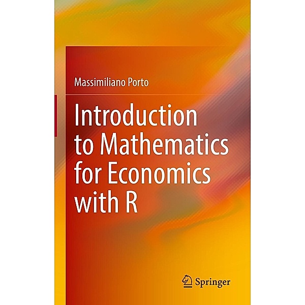 Introduction to Mathematics for Economics with R, Massimiliano Porto