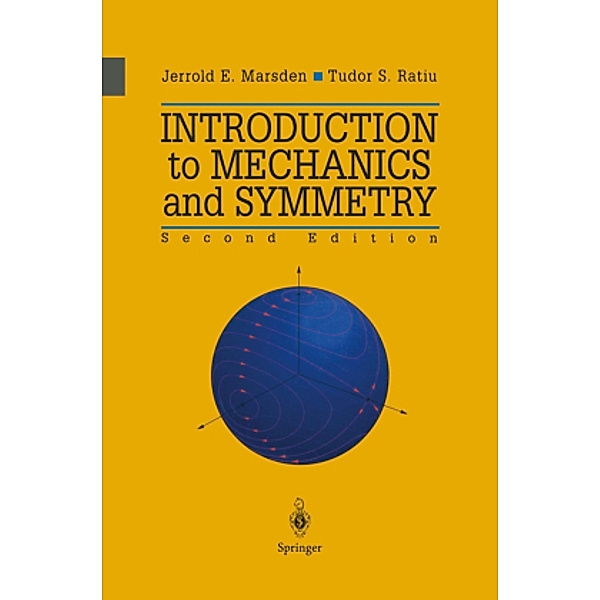 Introduction to Mechanics and Symmetry, Jerrold E. Marsden, Tudor S. Ratiu