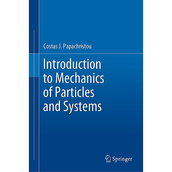 Introduction to Mechanics of Particles and Systems, Costas J. Papachristou