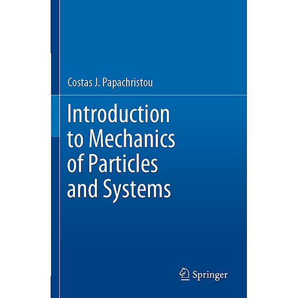 Introduction to Mechanics of Particles and Systems, Costas J. Papachristou