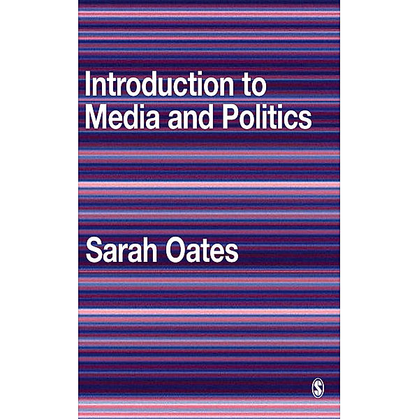 Introduction to Media and Politics, Sarah Oates