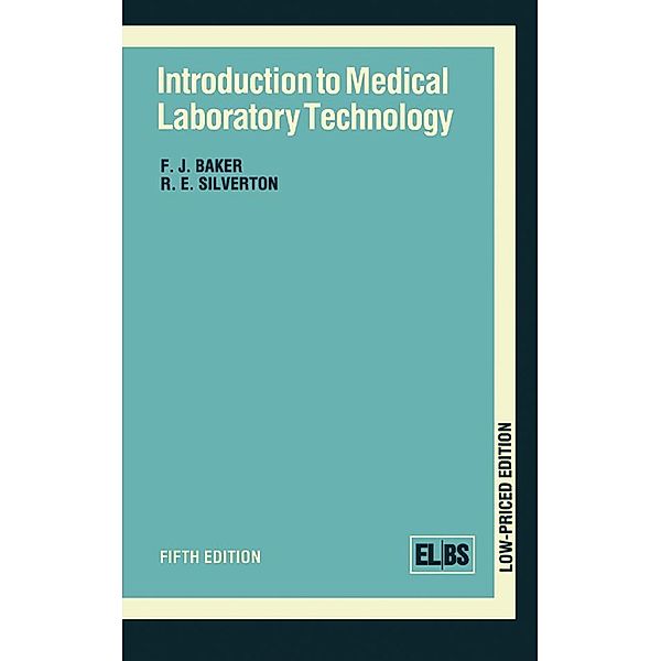 Introduction to Medical Laboratory Technology, F. J. Baker, R. E. Silverton