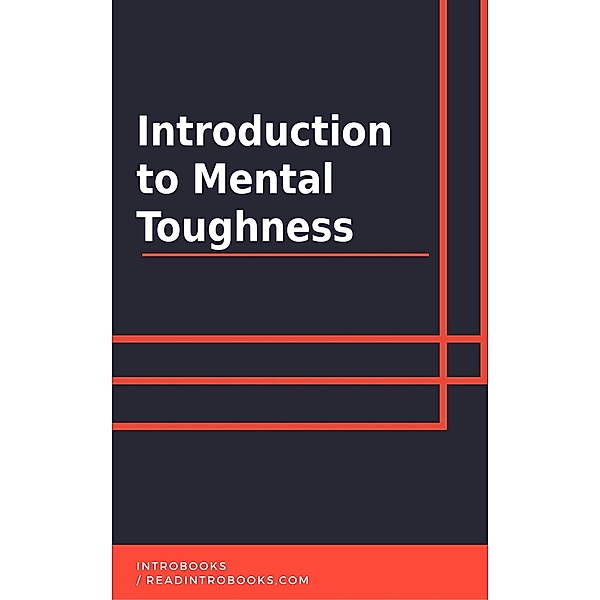 Introduction to Mental Toughness, IntroBooks Team