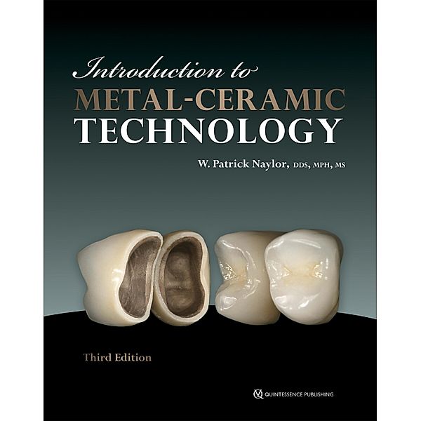 Introduction to Metal-Ceramic Technology, W. Patrick Naylor