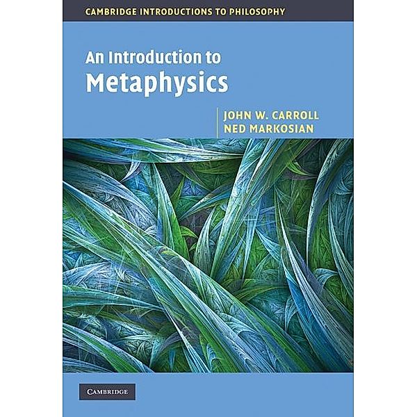 Introduction to Metaphysics / Cambridge Introductions to Philosophy, John W. Carroll