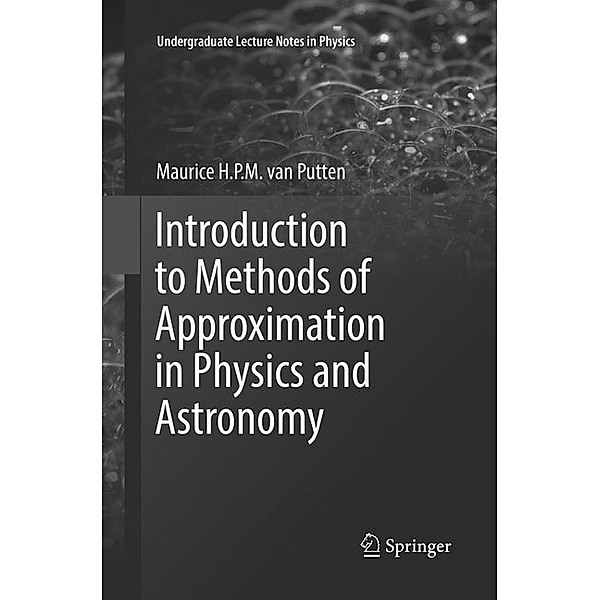 Introduction to Methods of Approximation in Physics and Astronomy, Maurice H. P. M. van Putten
