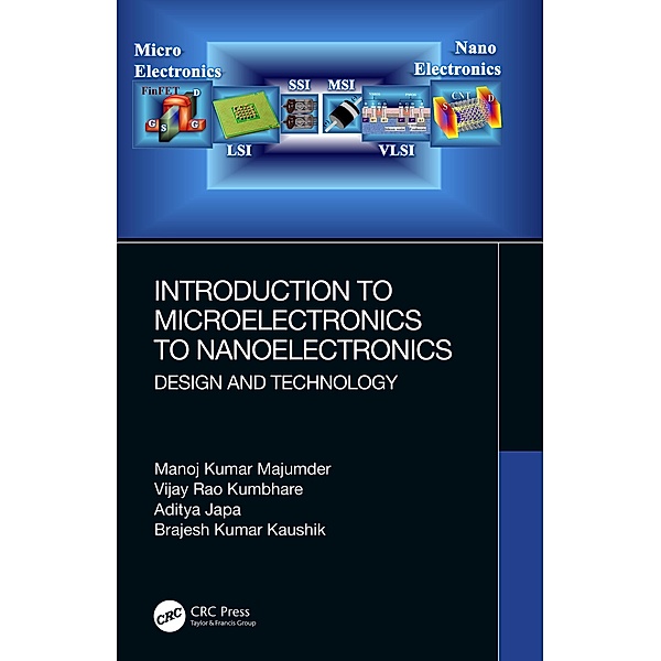 Introduction to Microelectronics to Nanoelectronics, Manoj Kumar Majumder, Vijay Rao Kumbhare, Aditya Japa, Brajesh Kumar Kaushik
