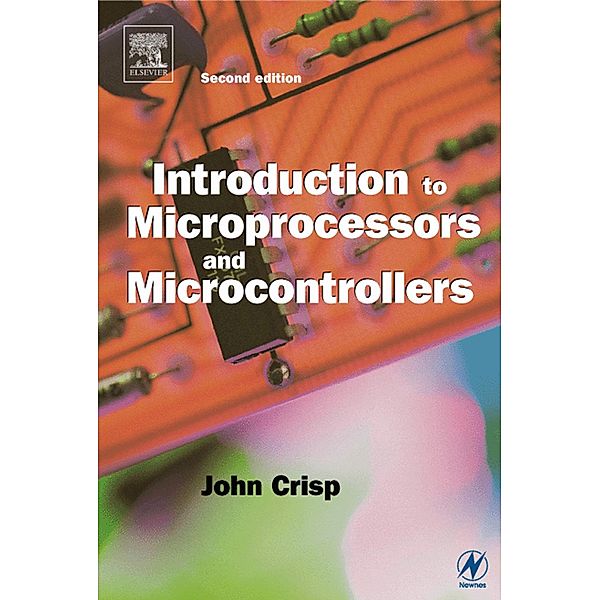 Introduction to Microprocessors and Microcontrollers, John Crisp