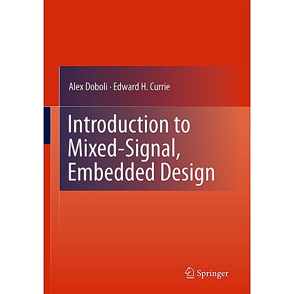 Introduction to Mixed-Signal, Embedded Design, Alex Doboli, Edward H. Currie