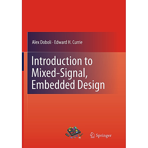 Introduction to Mixed-Signal, Embedded Design, Alex Doboli, Edward H. Currie