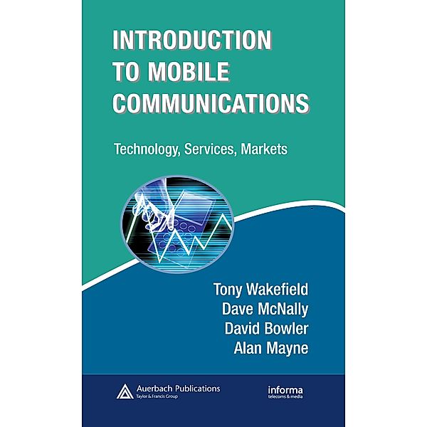 Introduction to Mobile Communications, Tony Wakefield, Dave McNally, David Bowler, Alan Mayne