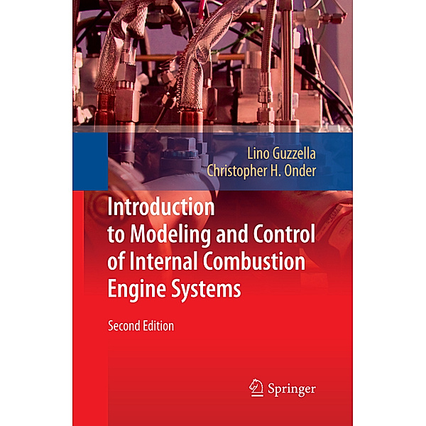 Introduction to Modeling and Control of Internal Combustion Engine Systems, Lino Guzzella, Christopher Onder