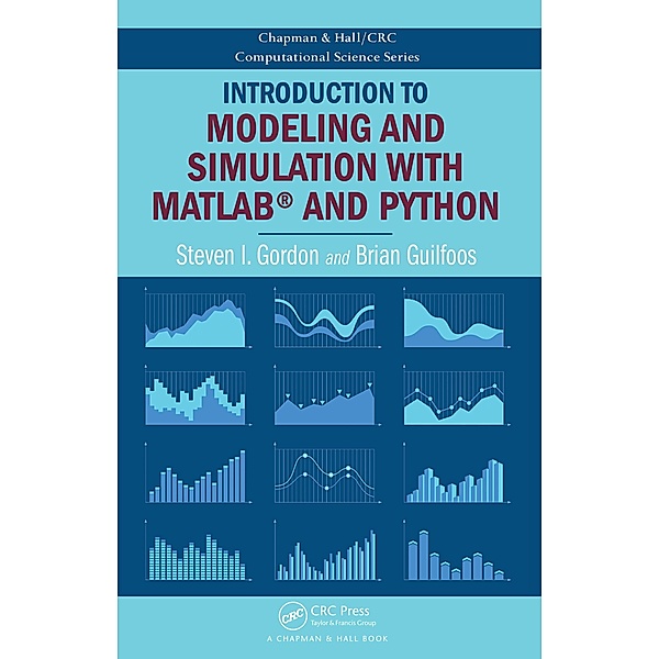 Introduction to Modeling and Simulation with MATLAB® and Python, Steven I. Gordon, Brian Guilfoos