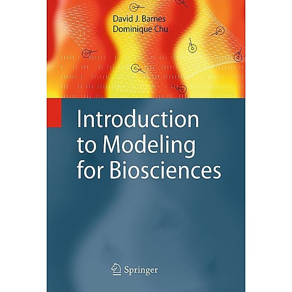 Introduction to Modeling for Biosciences, David J. Barnes, Dominique Chu