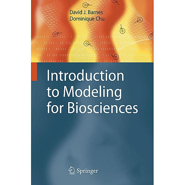 Introduction to Modeling for Biosciences, David J. Barnes, Dominique Chu