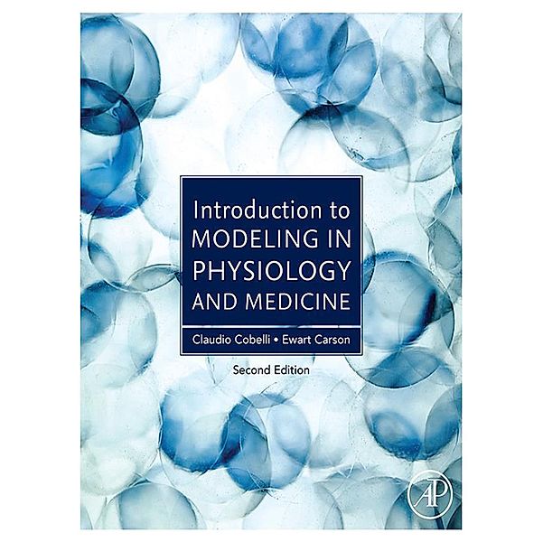 Introduction to Modeling in Physiology and Medicine, Claudio Cobelli, Ewart Carson