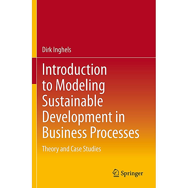 Introduction to Modeling Sustainable Development in Business Processes, Dirk Inghels